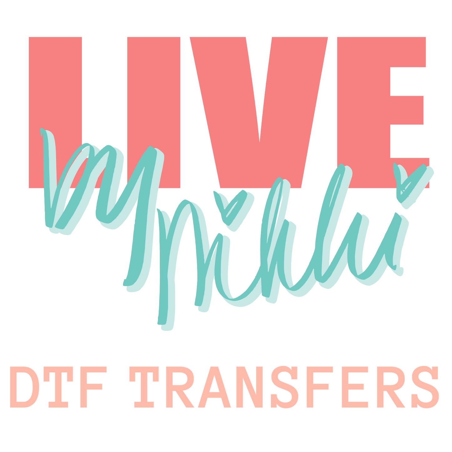 Live By Nikki DTF Transfers